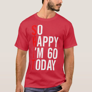 Så Lycklig Im 60 Idag, nutida 60:e födelsedagen sk T Shirt