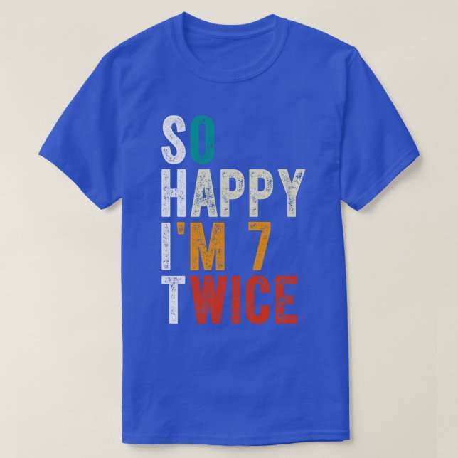 Så Lycklig Im 7 två gånger T Shirt (Design framsida)
