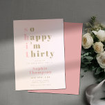 Så Lycklig Im trettio Fungny Rosa 30års födelsedag Inbjudningar<br><div class="desc">En enkel, modern, elegant och roligt 30års födelsedag-partikamall med trendig, roligt: "Så Lycklig är jag trettio" som spådomar en inte så elegant ord... i rosa och guld, fet typografi (guld är inte en riktig folie, det är en digital effekt). En chic, rolig, humoristisk och roligt design för en kvinna på...</div>