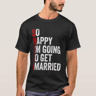Så Lycklig ska jag bli gift med Sarcastic T Shirt