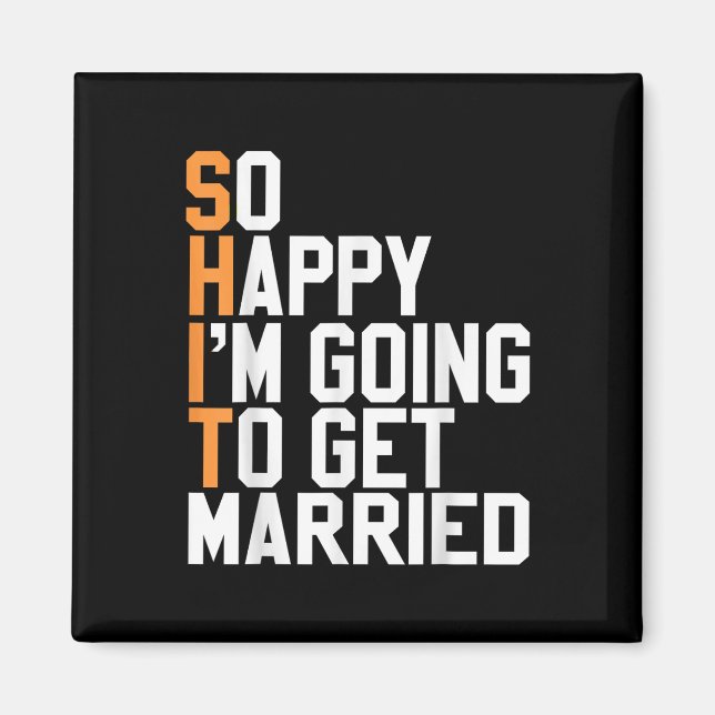 Så Lycklig ska jag hämta gift Bröllop Sarcastic Magnet (Framsidan)