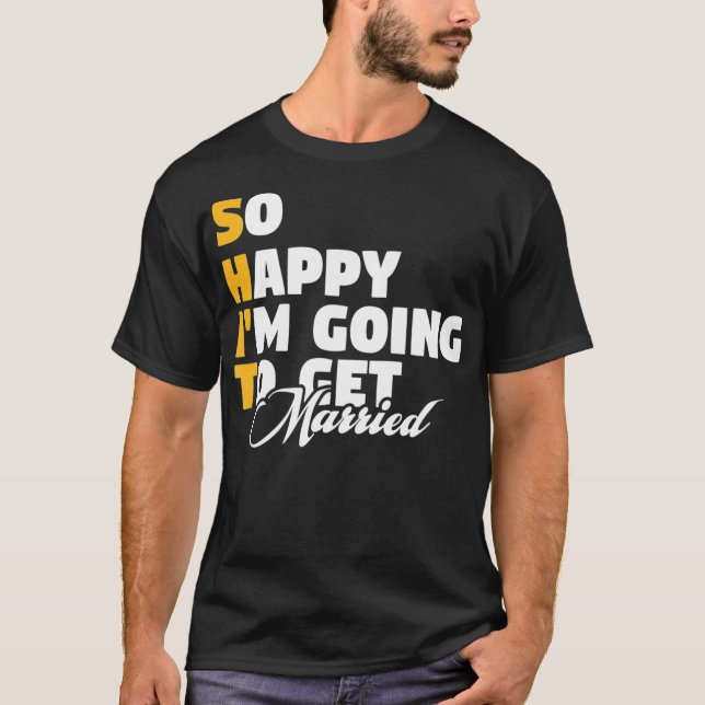 Så Lycklig ska jag hämta gift Förlovning Weddi T Shirt (Framsida)