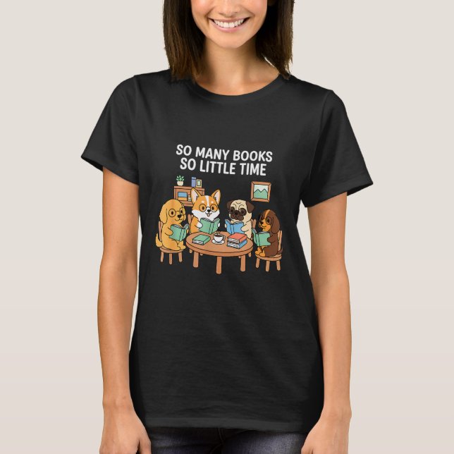 Så Många Böcker Lite Tid Hund Läsgrupp  T Shirt (Framsida)