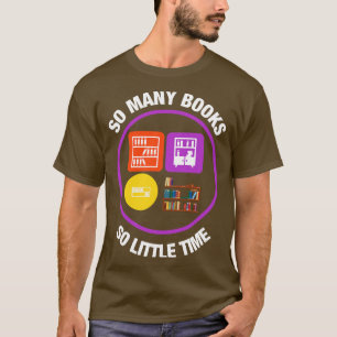 Så många Bokar så lite tid 4 T Shirt