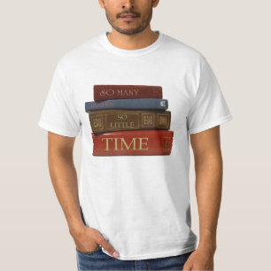 Så många bokar så lite Time T Shirt