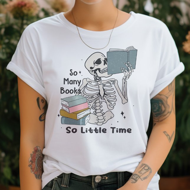 Så många Bokar, så ont om tid, så kul Bok Älskare T Shirt (Skapare uppladdad)