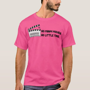 Så många filmer så lite tid t shirt