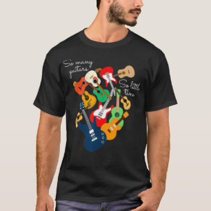 Så många gitarrer, så lite tid, guitar Manar Kv T Shirt