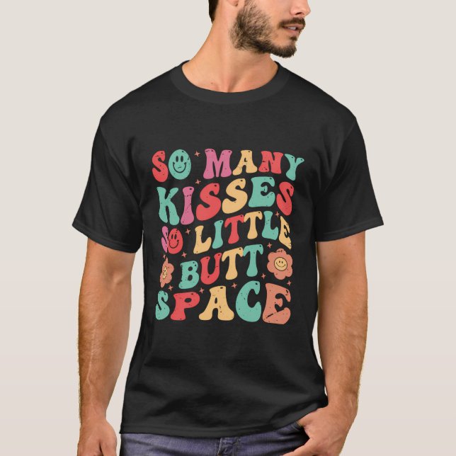 Så många Kisses - så lite men plats T Shirt (Framsida)