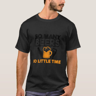 SÅ många Öl är så lite TIme T Shirt