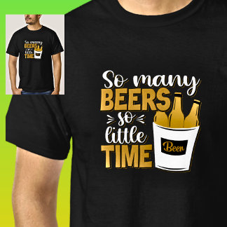 Så många Öl har så lite tid på sig för Flaskor på T Shirt
