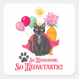Så Meowsome, så Meowtastic! Fyrkantigt Klistermärke