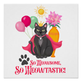 Så Meowsome, så Meowtastic! Perfect Poster