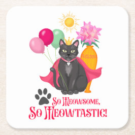 Så Meowsome, så Meowtastic! Underlägg Papper Kvadrat