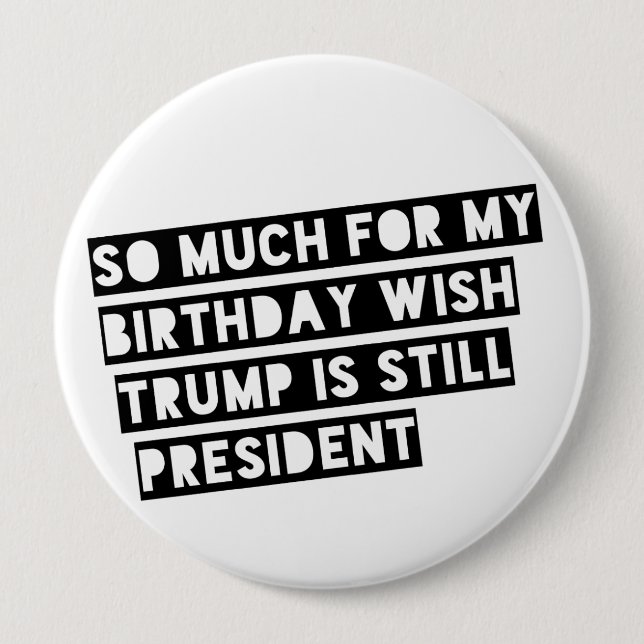 Så mycket för min födelsedagWishtrumf är stilla Knapp (Framsida)