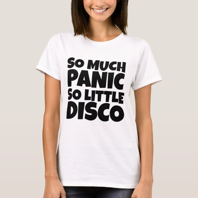 SÅ MYCKET PANIK SÅ FÅ DISCO T-SHIRTS (Framsida)