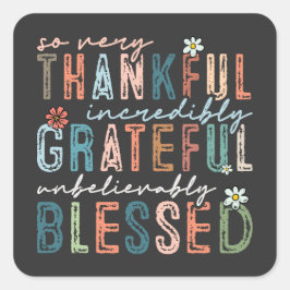 Så mycket tacksam och otroligt tacksam Fall Fyrkantigt Klistermärke
