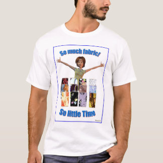 Så mycket tyg - så lite Time - A T-shirt