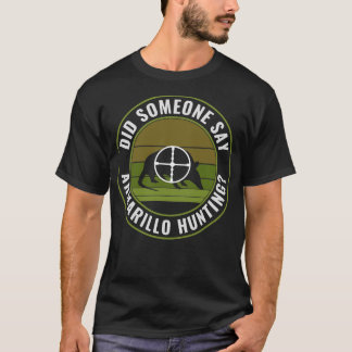 Sa någon Armadillo Hunting Funny Armadillo? T Shirt
