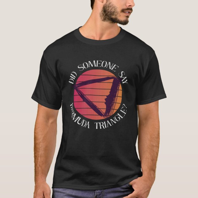 Sa någon Bermuda Triangle Ocean Triangle? T Shirt (Framsida)