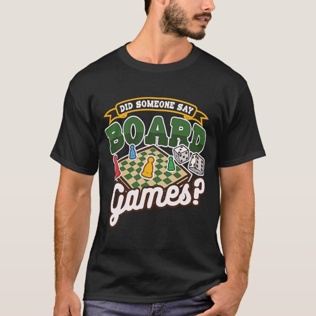 Sa någon Board Games Tabletop Board Game? T Shirt (Framsida)