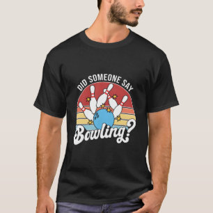 Sa någon bowlingklot bowling t shirt