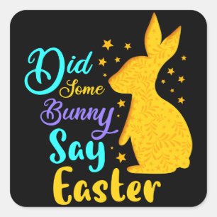 Sa någon Bunny Påsk Fyrkantigt Klistermärke