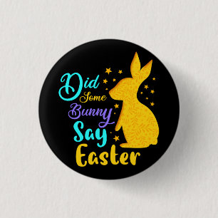 Sa någon Bunny Påsk Knapp