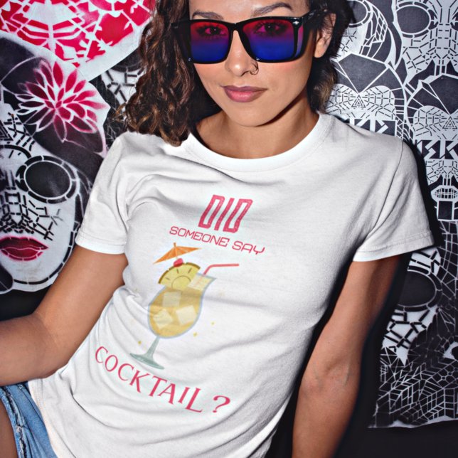 Sa någon Cocktail-Roligt-offert T Shirt (Skapare uppladdad)