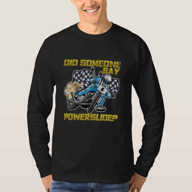 Sa någon Powerslide för en Flat Track-förare T Shirt (Framsida)