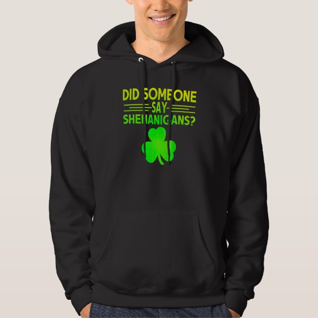 Sa någon Shenanigans St patricks day Irish? Hoodie (Framsida)