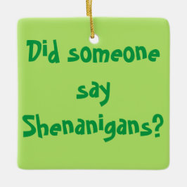 Sa någon Shenanigans? St. Patrick's Day Julgransprydnad Keramik