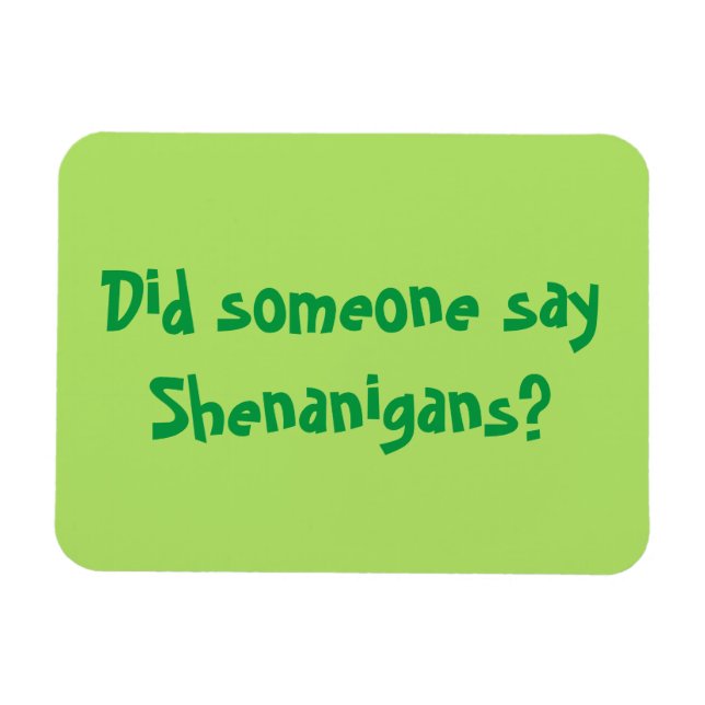 Sa någon Shenanigans? St. Patrick's Day Magnet (Horisontell)