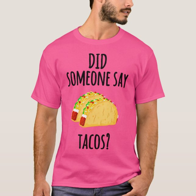 Sa någon Tacos Funny Taco Gym Älskare? T Shirt (Framsida)