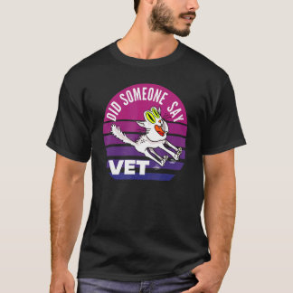 Sa någon veterinär  Katt Veterinär Husdjursägare g T Shirt