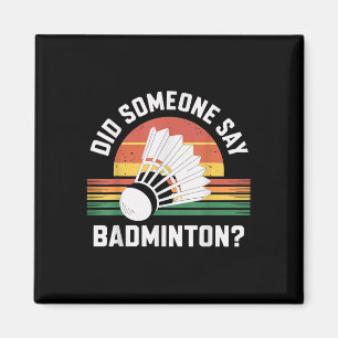 Sa nån Badminton Funny Shuttle? Magnet