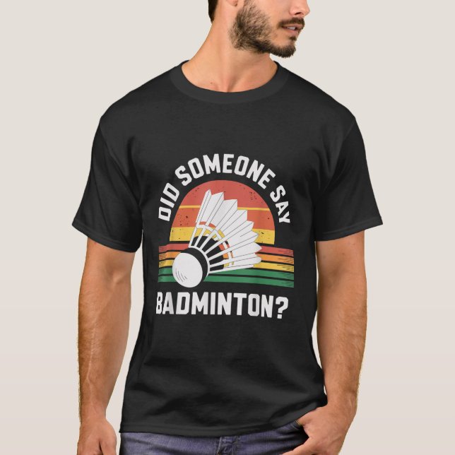 Sa nån Badminton Funny Shuttle? T Shirt (Framsida)