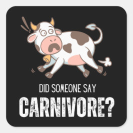 Sa nån Carnivorny Kött Älskare? Fyrkantigt Klistermärke
