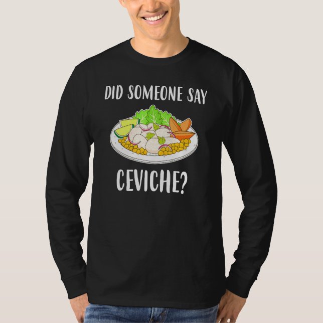 Sa nån Ceviche Peruvian Seafood? T Shirt (Framsida)