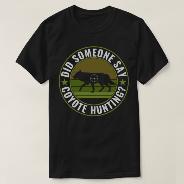 Sa nån Coyote Hunting Funny Yote Hunting? T Shirt (Design framsida)
