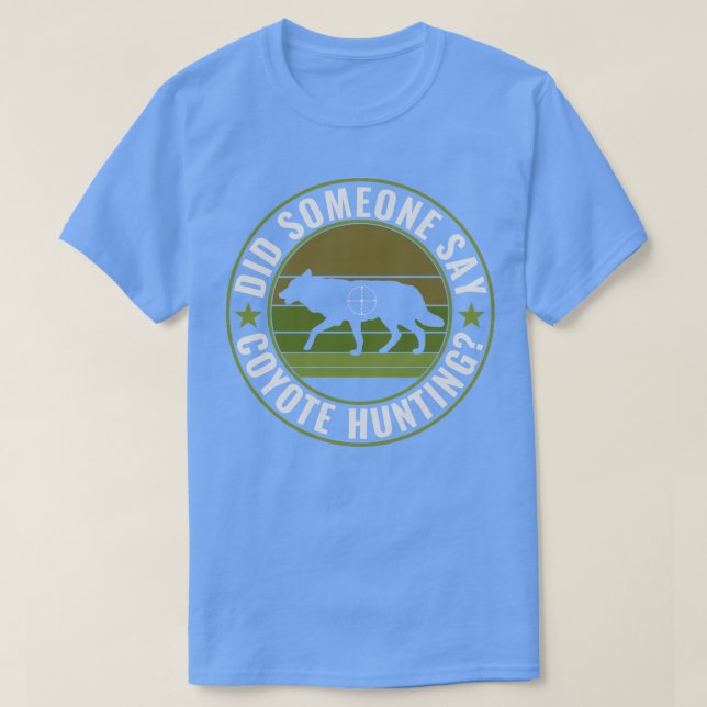 Sa nån Coyote Hunting Funny Yote Hunting? T Shirt (Design framsida)