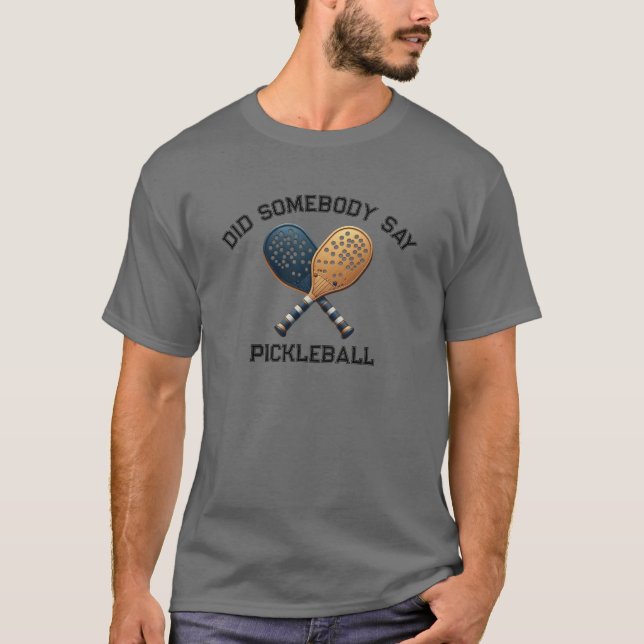 Sa nån Pickleball? T Shirt (Framsida)