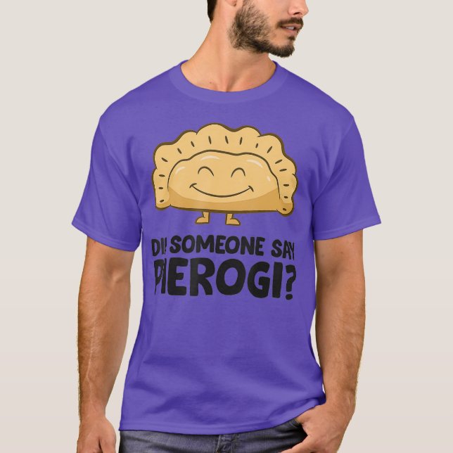 Sa nån Pierogi Kärlek Pierogi? T Shirt (Framsida)