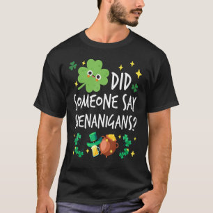 Sa nån Shenanigans St. Patrick Day Funn? T Shirt
