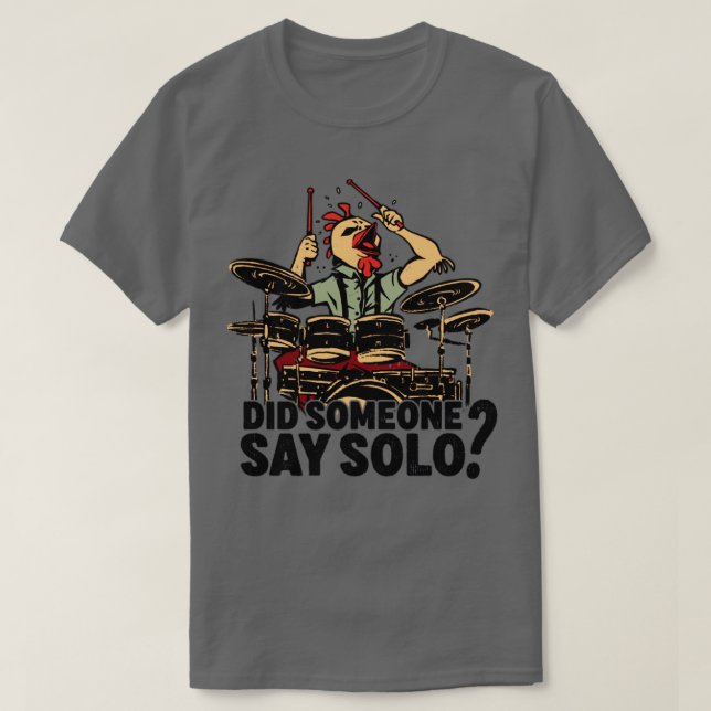 Sa nån Solo Drumming Drummer Drummer? T Shirt (Design framsida)