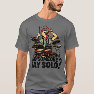 Sa nån Solo Drumming Drummer Drummer? T Shirt