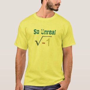 Så overklig (sq-root of negativ) Geek Shirt Design T Shirt
