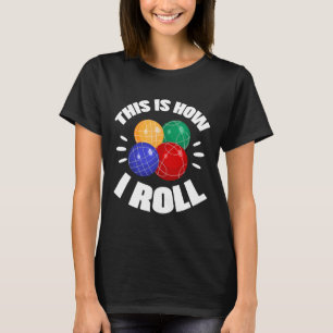 Så rullar jag Bocce Boll Bocci Spelare Italiensk T Shirt