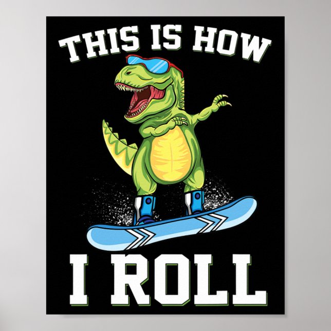 Så rullar jag dinosaurie snowboard T-Rex snö Poster (Framsidan)