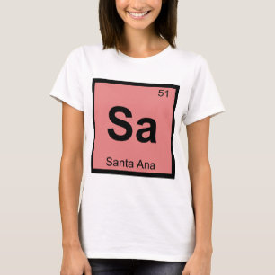 Sa - Santa Ana Kalifornien Kemi Periodiska Systeme T-shirt